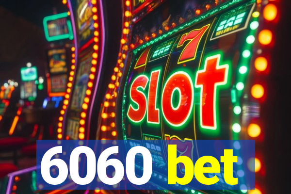 6060 bet
